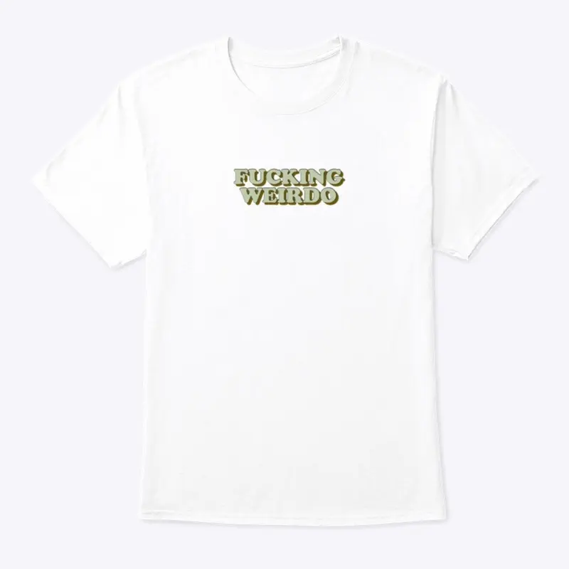 FUCKING WEIRDO TEE by WEIRDOS BELONG